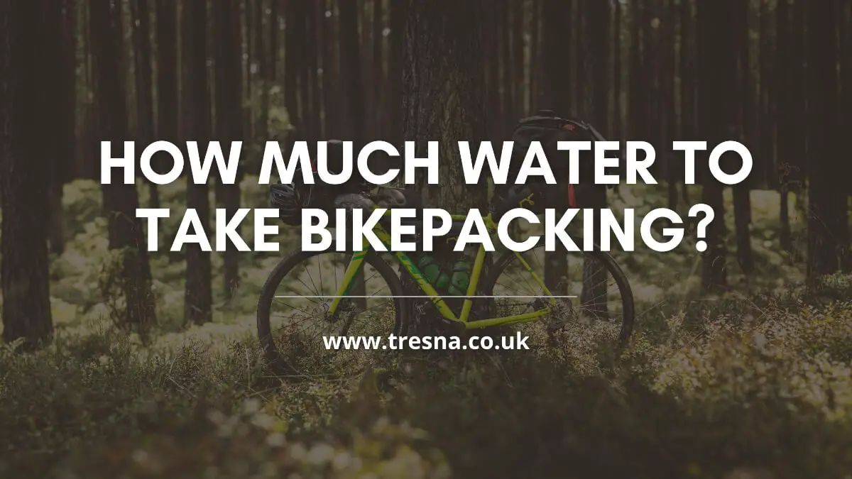 How Much Water to Take When Bikepacking?