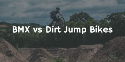 bmx vs dirt jump bikes