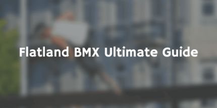 Flatland BMX Guide