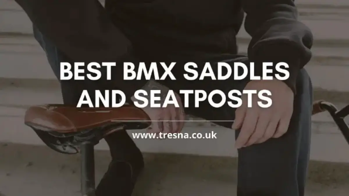 best bmx saddles and seatposts