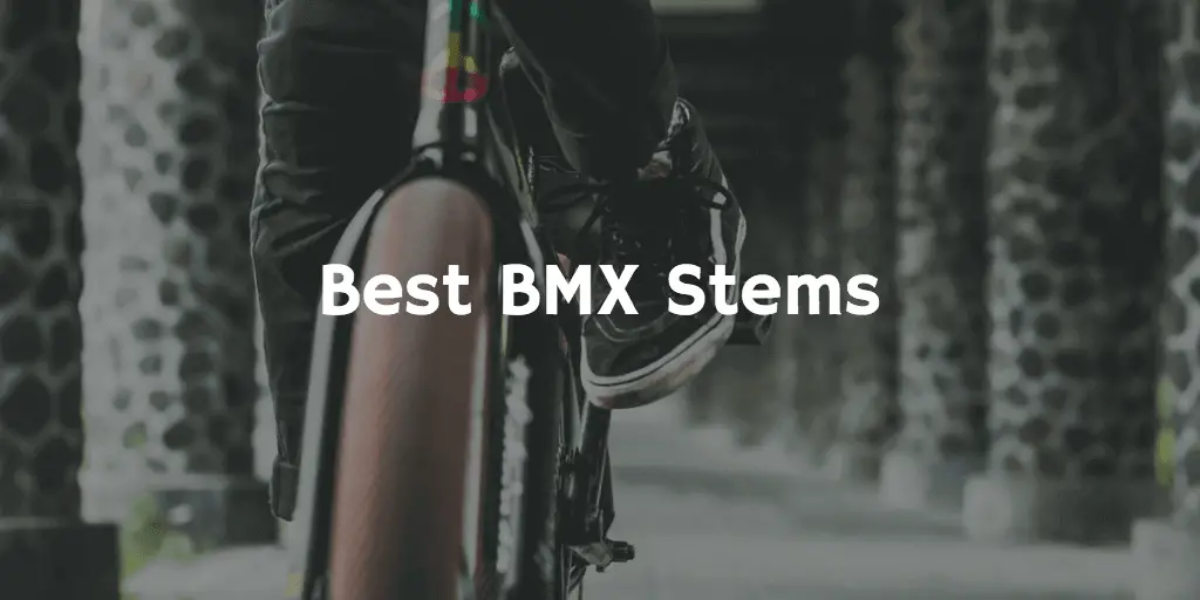 Best BMX Stems | 12 Coolest BMX Stems of 2021
