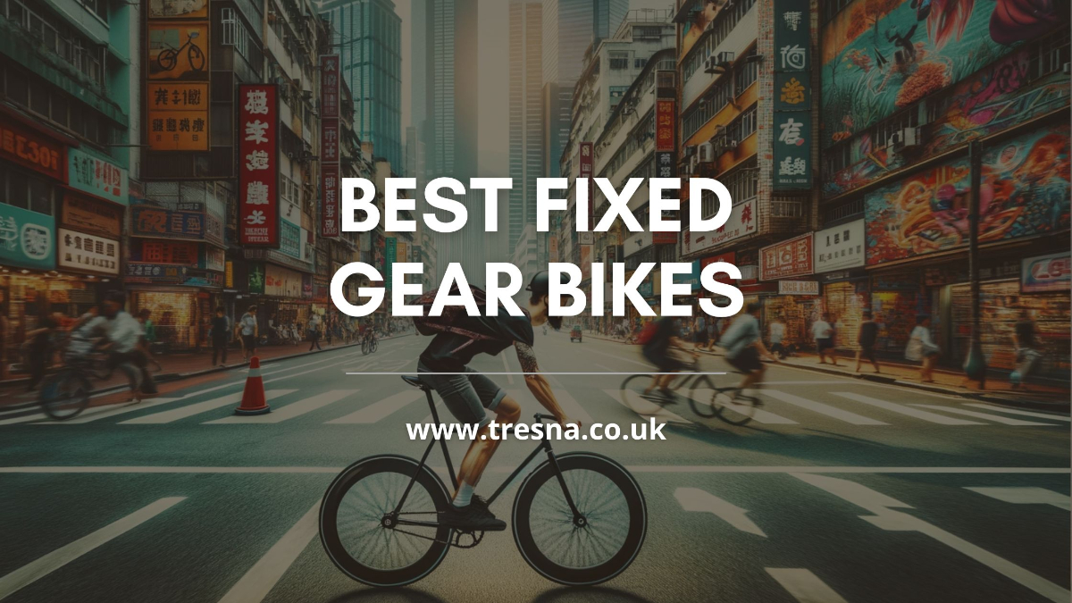 Best Fixed Gear Bikes | The Fastest and Lightest Fixie in 2024