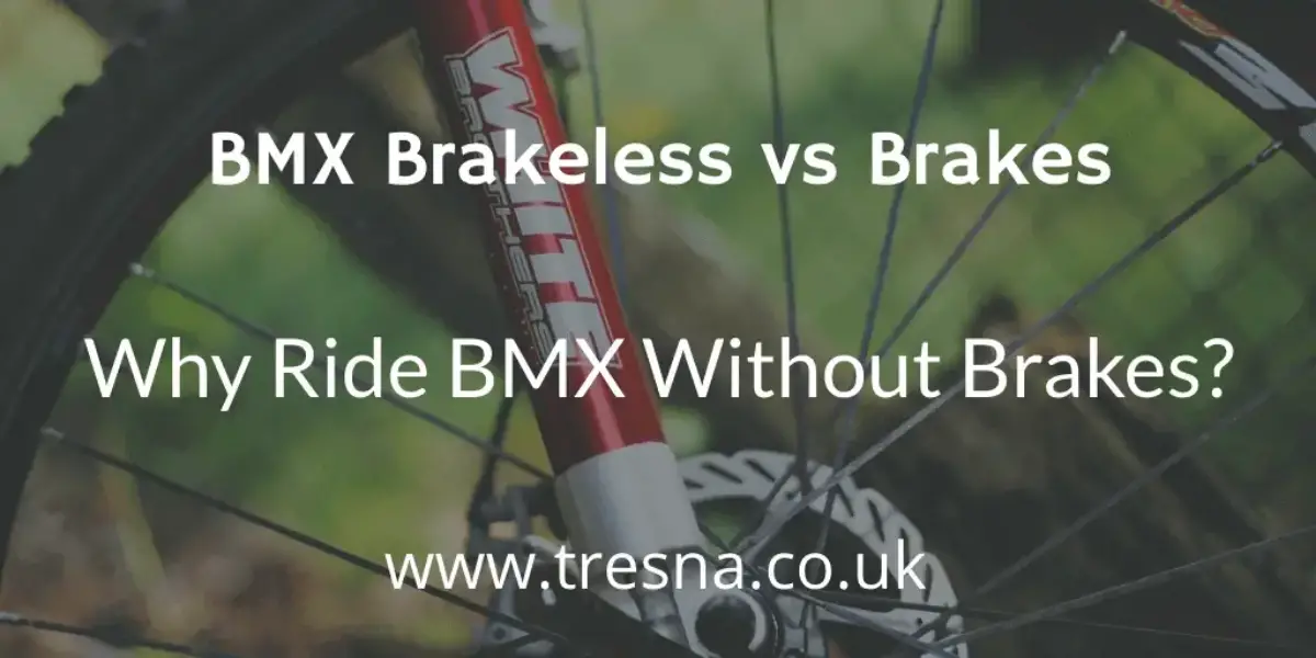 BMX Brakes vs Brakeless | Why Ride BMX Bikes Without Brakes