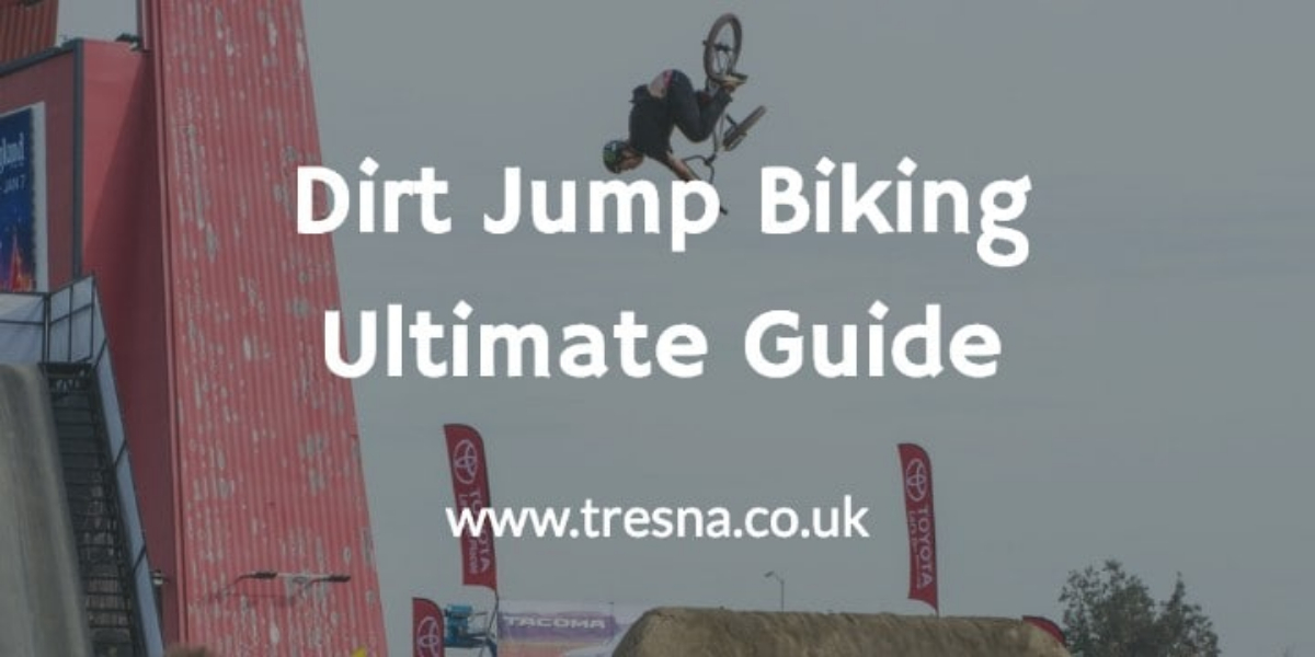 Dirt Jump Biking Ultimate Guide