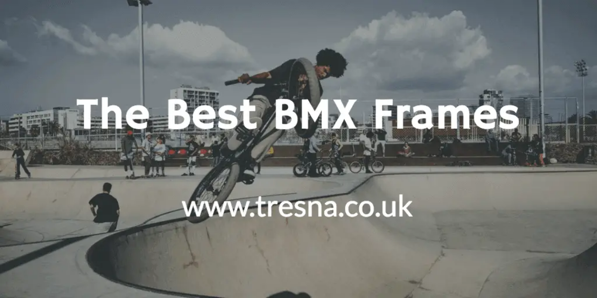 best bmx frames