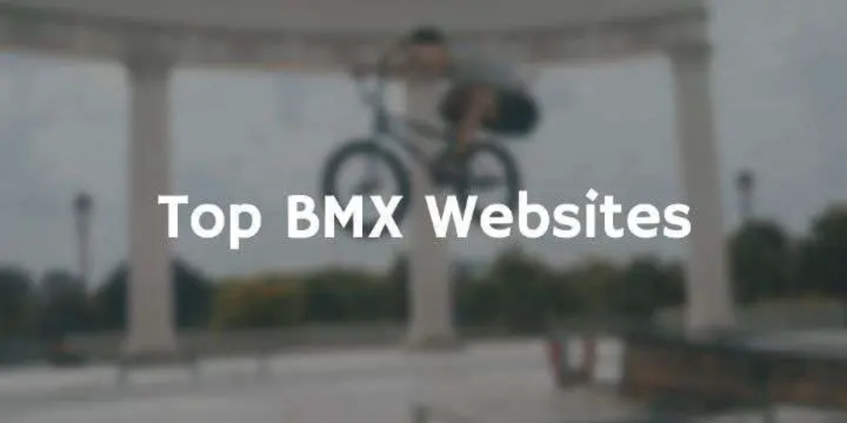 Top BMX Websites to Read in 2022